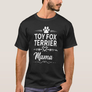 Camiseta Toy Fox Terrier Mama Cachorro Cachorro Mãe