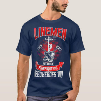 Camiseta Trabalhador da Lineman Line Porque os Bombeiros Pr