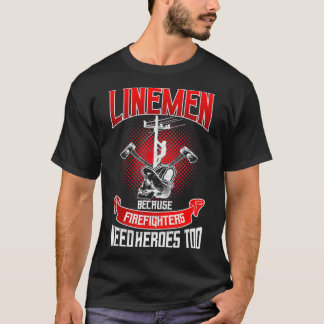 Camiseta Trabalhador da Lineman Line Porque os Bombeiros Pr