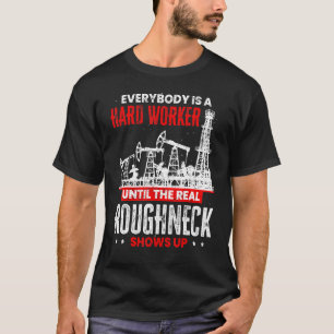 Camiseta Trabalhador de Campo de Petróleo Até que o Verdade