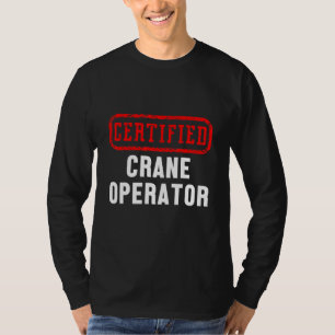 Camiseta Trabalhador De Construção De Um Operador De Crane 