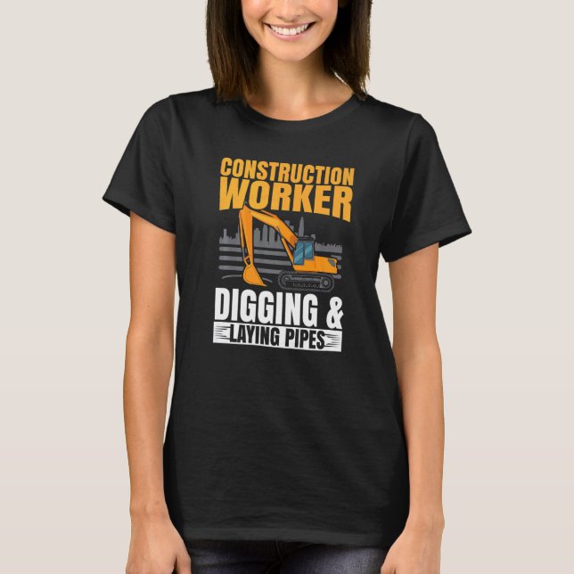 Camiseta Trabalhador De Construção, Digging And Lay Pipers (Frente)
