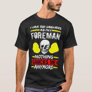 Camiseta Trabalhador de Construção Eu tenho duas filhas e e