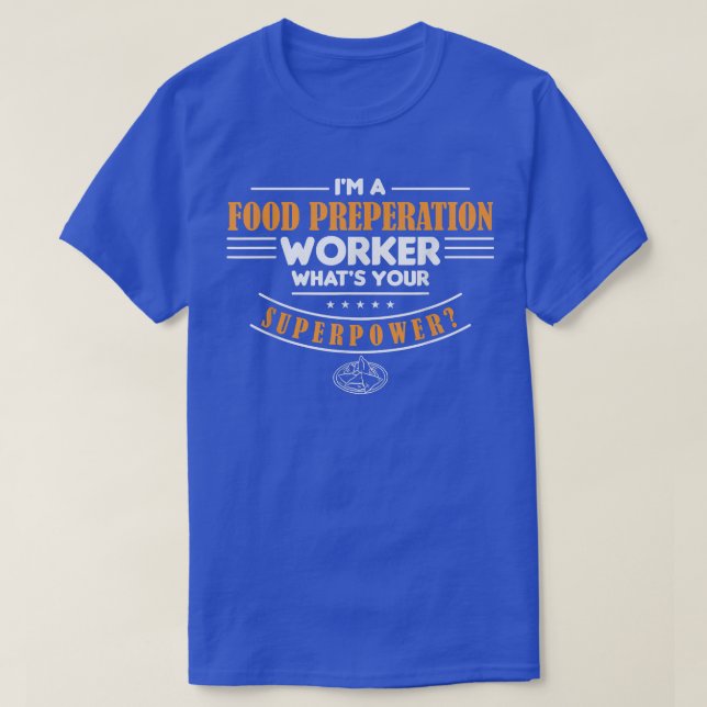 Camiseta Trabalhador de pré-operação de comida Qual é o seu (Frente do Design)
