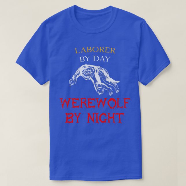 Camiseta Trabalhador Por Dia Werewolf Por Trabalho Noturno  (Frente do Design)