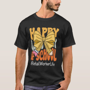 Camiseta Trabalhador Varejista Feliz Último Dia de Escola C