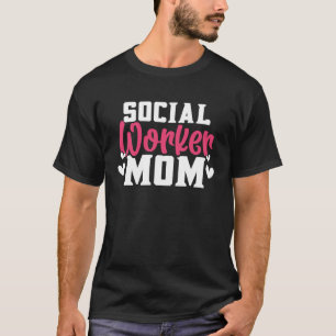 Camiseta Trabalhadora Social Mãe Do Trabalho Social Dos Tra