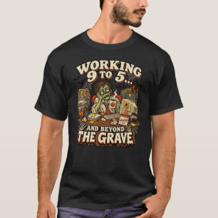 Camiseta Trabalhando das 9 às 5 Além do Túmulo Zumbi Divert