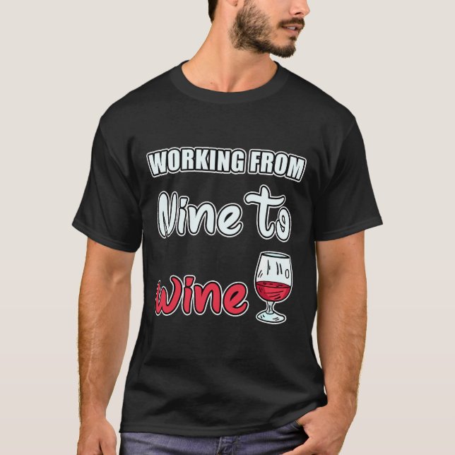 Camiseta Trabalhando De Nove Para Provando De Álcool De Vin (Frente)