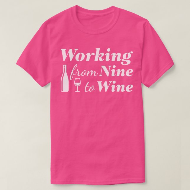 Camiseta Trabalhando De Nove Para Vinho 1 (Frente do Design)