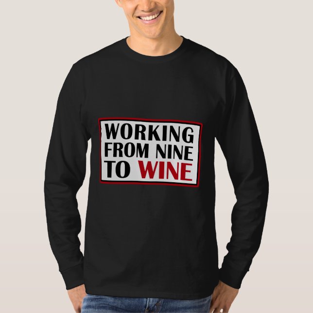 Camiseta Trabalhando De Nove Para Vinho 25 (Frente)