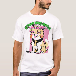 Camiseta Trabalhando Duro Pelo Meu Cachorro Presente Divert