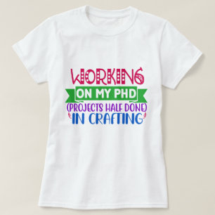 Camiseta Trabalhando no meu projeto PHD (Projetos Meio Conc