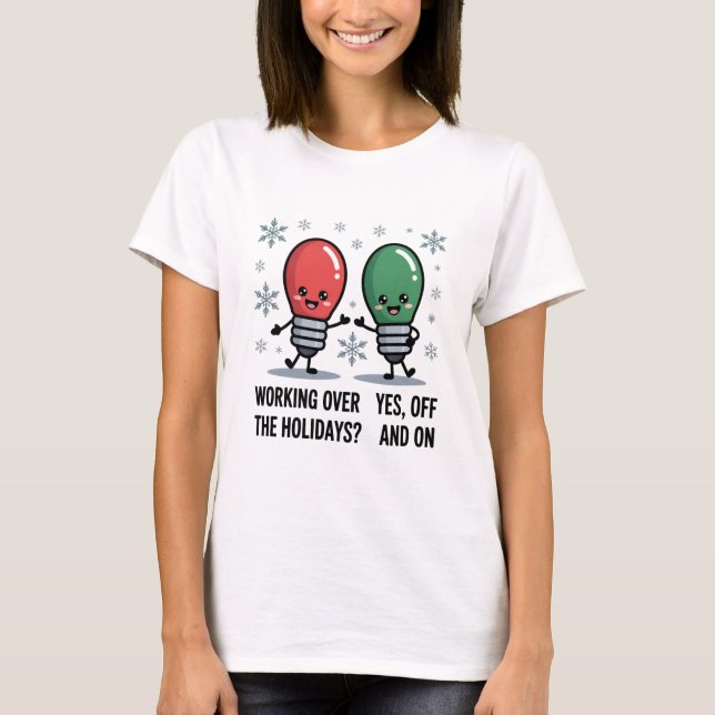 Camiseta Trabalhando Sobre Férias Piada Engraçada De Natal (Frente)
