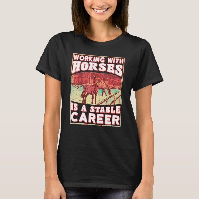 Camiseta Trabalhar com Cavalos é uma Carreira Estável Equit (Frente)