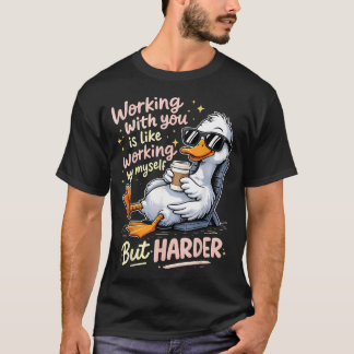 Camiseta Trabalhar Com Você é Como Trabalhar Sozinho Mas