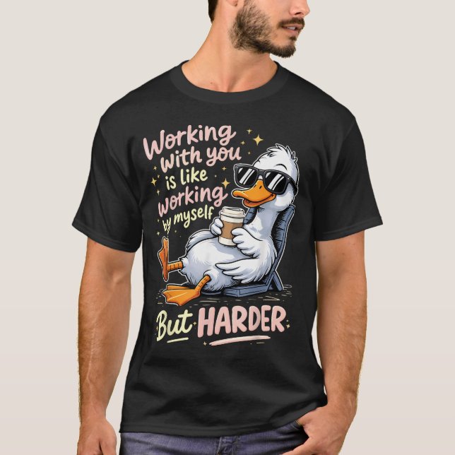 Camiseta Trabalhar Com Você é Como Trabalhar Sozinho Mas (Frente)