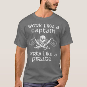 Camiseta Trabalhar Como Um Capitão Festa Como Um Gi Pirata