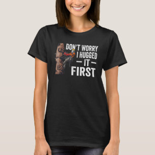 Camiseta Trabalhar madeira não se preocupe, eu abraçei prim