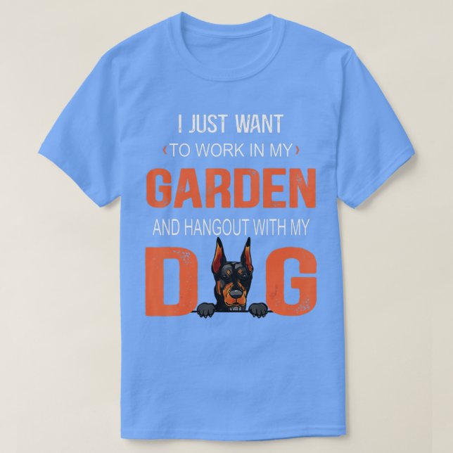 Camiseta Trabalhar No Meu Jardim E Ficar Com O Meu Doberman (Frente do Design)