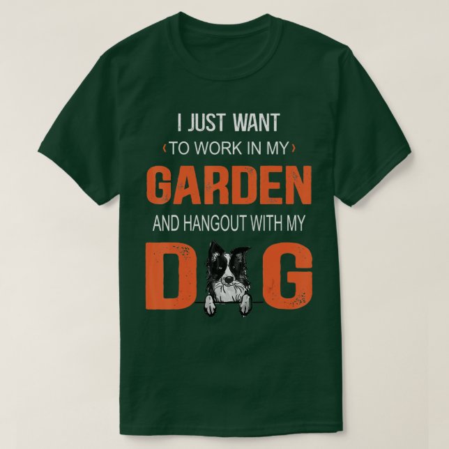 Camiseta Trabalhar No Meu Jardim E Ficar Na Minha Borda De  (Frente do Design)