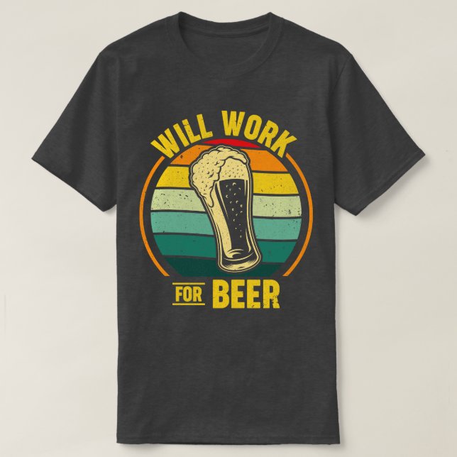 Camiseta Trabalhará Para A Cerveja (Frente do Design)