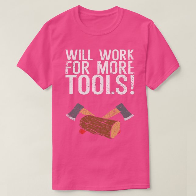 Camiseta Trabalhará Para Mais Ferramentas (Frente do Design)