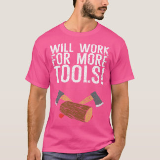 Camiseta Trabalhará Para Mais Ferramentas