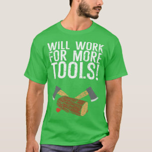 Camiseta Trabalhará Para Mais Ferramentas