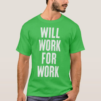 Camiseta Trabalhará Para Trabalhar Um Design de Slogan Humo