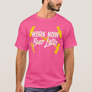 Camiseta Trabalhe Agora Cerveja Mais Tarde Levantando Combo