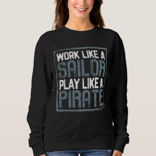 Camiseta Trabalhe Como um Marinheiro, Divirta-se Como um Pi