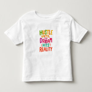 Camiseta Trabalhe duro até que o sonho se torne realidade –