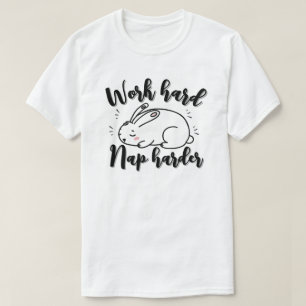 Camiseta Trabalhe duro, cochile mais duro