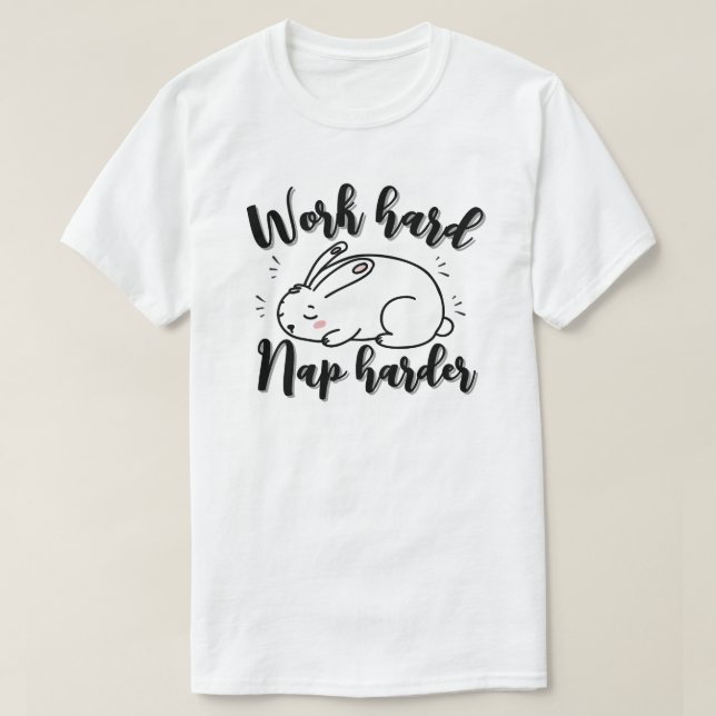 Camiseta Trabalhe duro, cochile mais duro (Frente do Design)