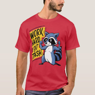 Camiseta Trabalhe Duro Coma Lixo Ginásio do Guaxinim Trocad