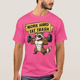 Camiseta Trabalhe Duro Coma Lixo Guaxinim Fofo Academia Tro