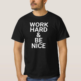 Camiseta trabalhe duro e seja legal,seja gentil,inspirador,
