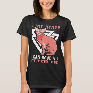 Camiseta Trabalhe Duro Para Que Meu Dono de Gato Sphynx Gat