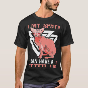 Camiseta Trabalhe Duro Para Que Meu Dono de Gato Sphynx Sph