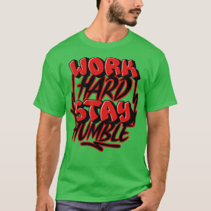 Camiseta Trabalhe Duro Permaneça Humilde