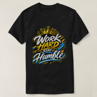 Camiseta Trabalhe Duro Permaneça Humilde Coroa Design Motiv