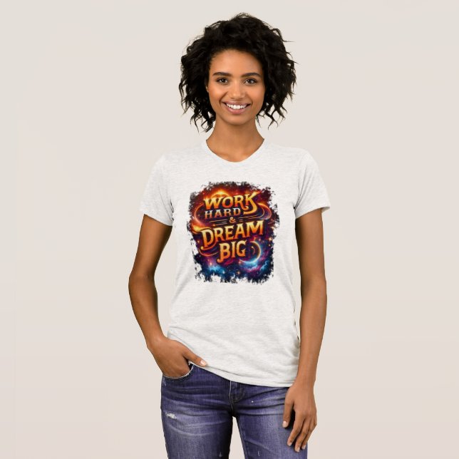 Camiseta trabalhe duro & sonhe grande (Frente Completa)