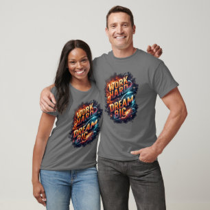 CAMISETA TRABALHE DURO SONHE GRANDE