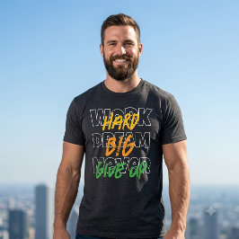 Camiseta Trabalhe Duro Sonhe Grande Roupas Motivacionais de
