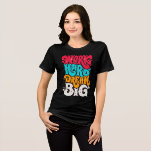 Camiseta Trabalhe Duro Sonhe Grande Tipografia Graffiti Ret