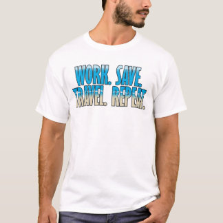 Camiseta Trabalhe. Economize. Viaje. Repita.