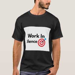 Camiseta Trabalhe em Silêncio Mentalidade de Sucesso Motiva