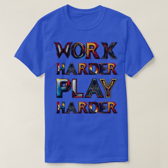 Camiseta Trabalhe mais duro Jogue mais (Frente do Design)