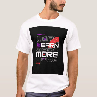 Camiseta Trabalhe mais ganhe mais